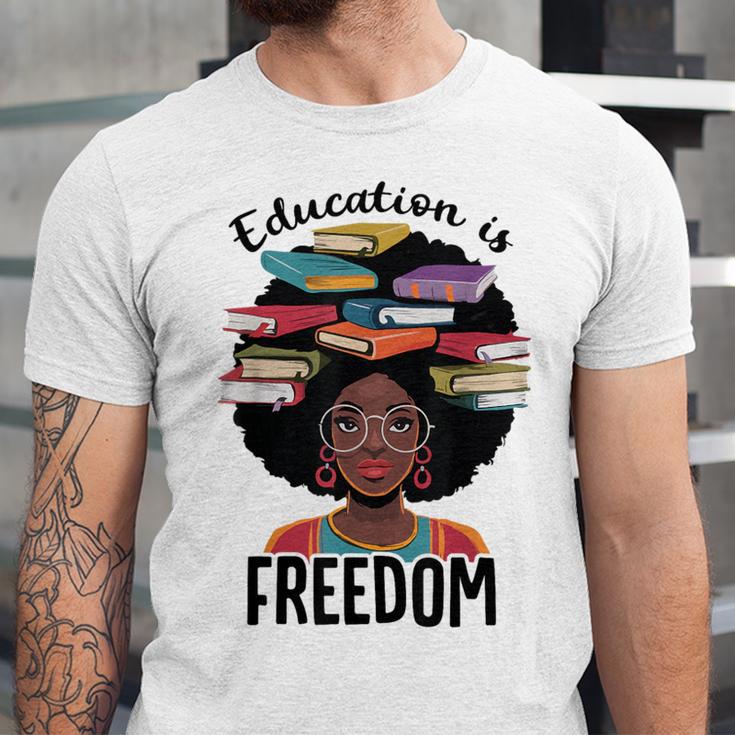 Education Is Freedom Teacher History Month Books Lover Unisex Jersey T-Shirt