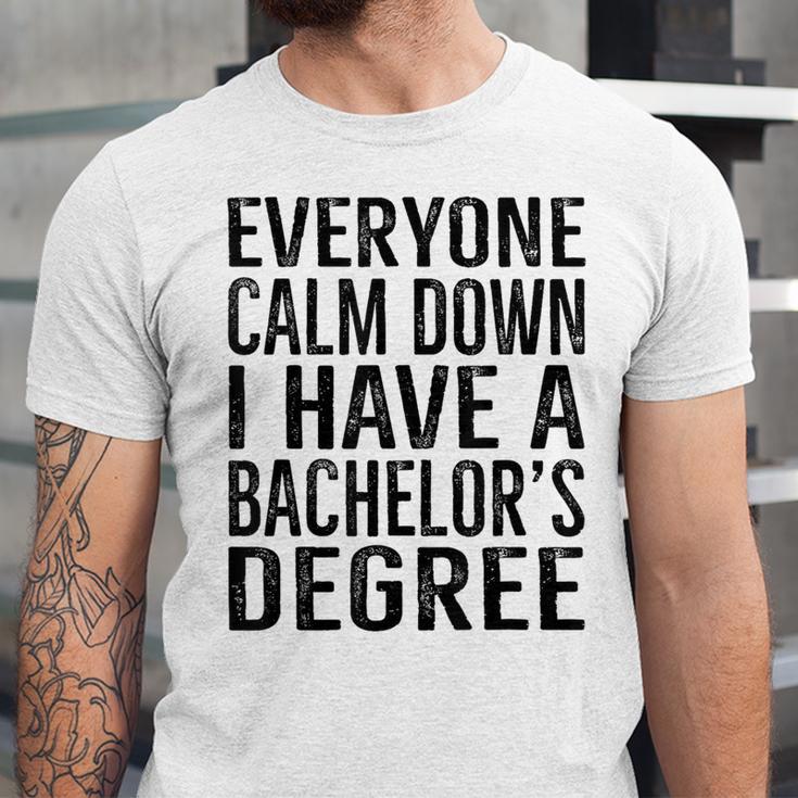 Everyone Calm Down Bachelors Degree Graduation T-Shirt Unisex Jersey T-Shirt