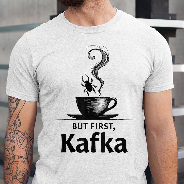 But First Kafka Coffee For Literature & Book Lovers Unisex Jersey T-Shirt But First Kafka Coffee For Literature & Book Lovers Unisex Jersey T-Shirt