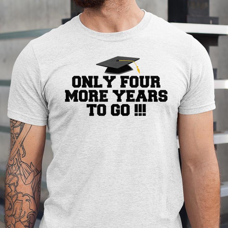 Only Four More Years To Go Middle School Graduation Unisex Jersey T-Shirt