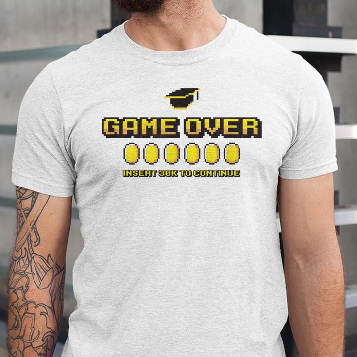 Game Over Insert 30K To Continue Graduation s Unisex Jersey T-Shirt