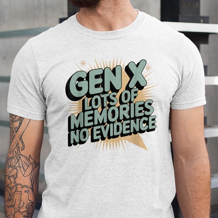 Gen X Lots Of Memories No Evidence Nostalgia Throwback Quote Unisex Jersey T-Shirt