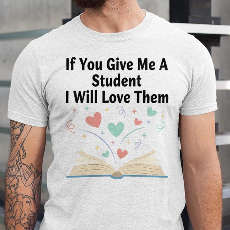 If You Give Me A Student I Will Love Them Book Magic Premium Tri-Blend Unisex Jersey T-Shirt If You Give Me A Student I Will Love Them Book Magic Premium Tri-Blend Unisex Jersey T-Shirt