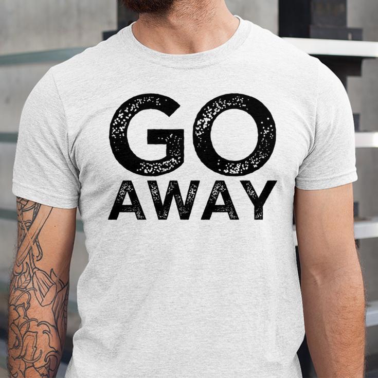 Go Away Sarcastic Antisocial Introvert Saying Unisex Jersey T-Shirt