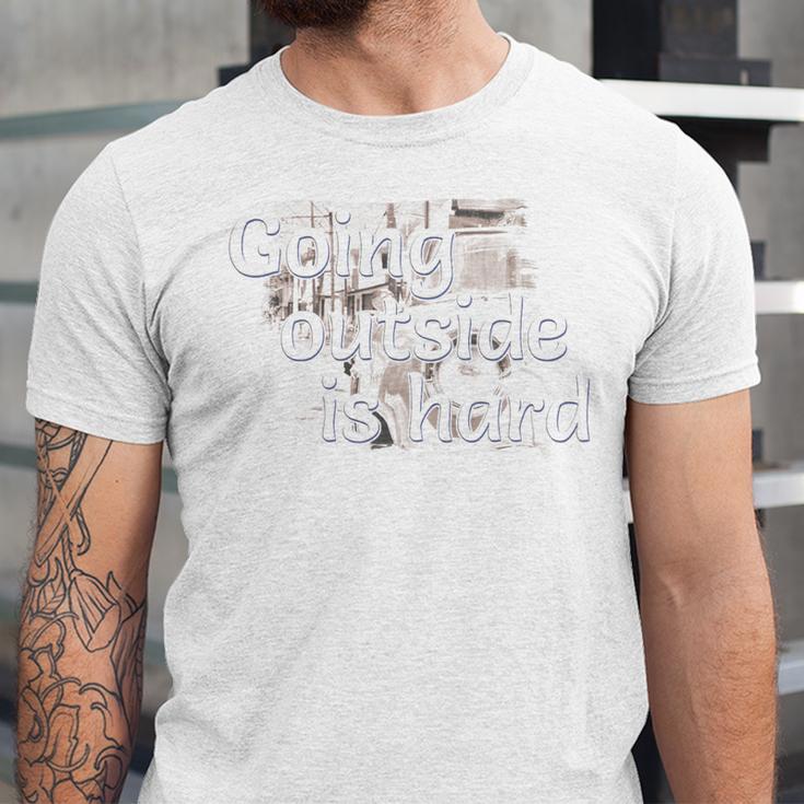 Going Outside Is Hard Saying For Introvert And Homebody Premium Tri-Blend Unisex Jersey T-Shirt Going Outside Is Hard Saying For Introvert And Homebody Premium Tri-Blend Unisex Jersey T-Shirt