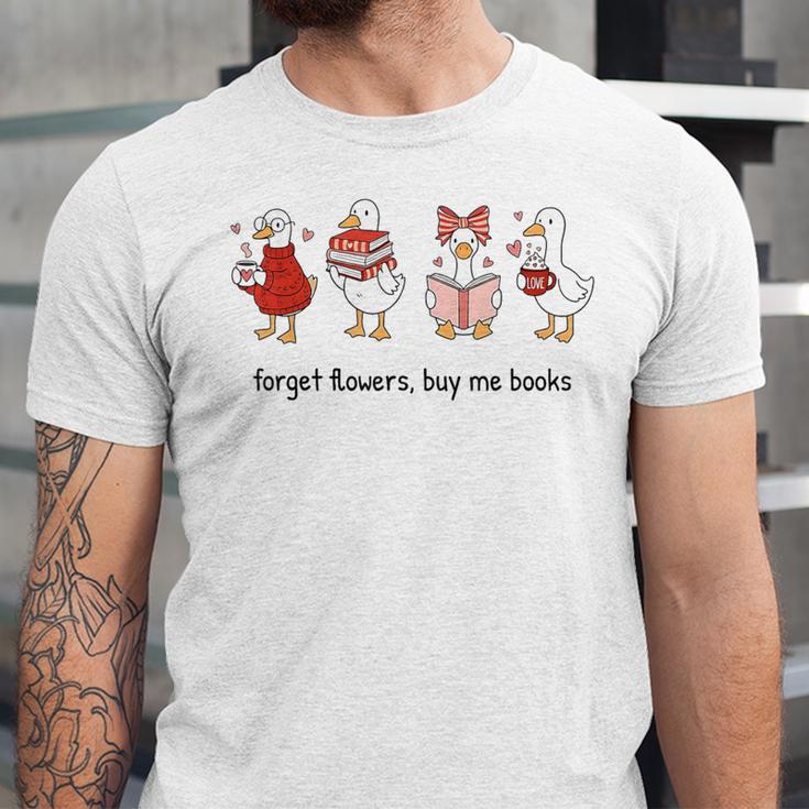 Goose Forget Flowers Buy Me Books Unisex Jersey T-Shirt