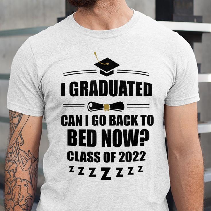 I Graduated Can I Go Back To Bed Class Of 2022 Graduation Unisex Jersey T-Shirt