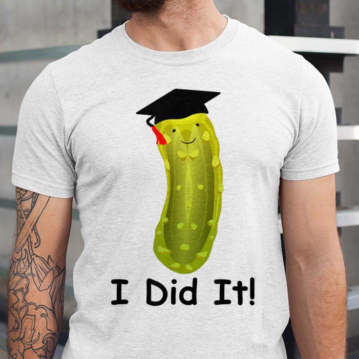 Graduation Cap Wearing Big Dill Pickle I Did It Graduate Fun Unisex Jersey T-Shirt
