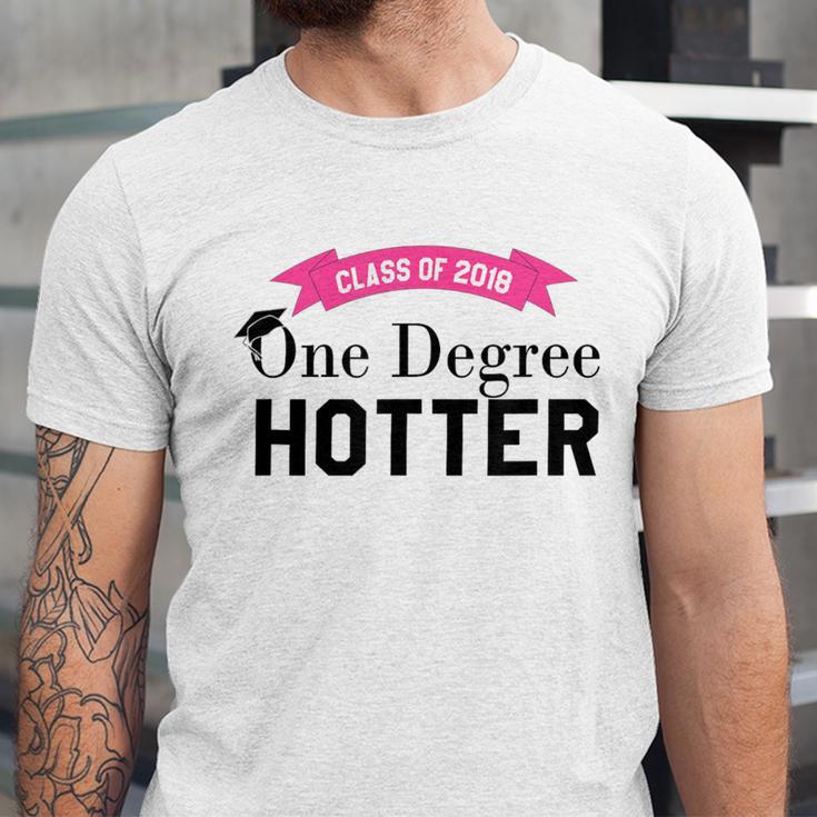 Hotter By One Degree Class Of 2018 Graduation T-Shirt Unisex Jersey T-Shirt