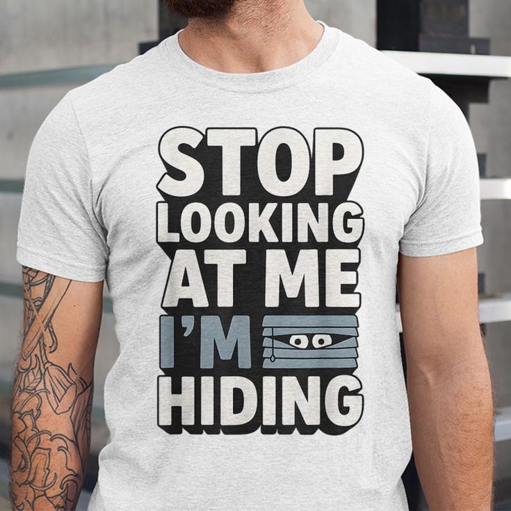 Humor For Introverts Stop Looking At Me I'm Hiding Graphic Unisex Jersey T-Shirt Humor For Introverts Stop Looking At Me I'm Hiding Graphic Unisex Jersey T-Shirt