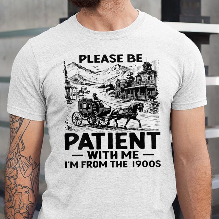 I'm From The 1900s Please Be Patient With Me Unisex Jersey T-Shirt