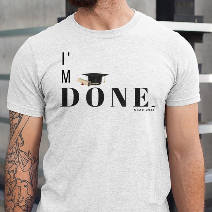 I'm Done College High School Graduation Senior Unisex Jersey T-Shirt