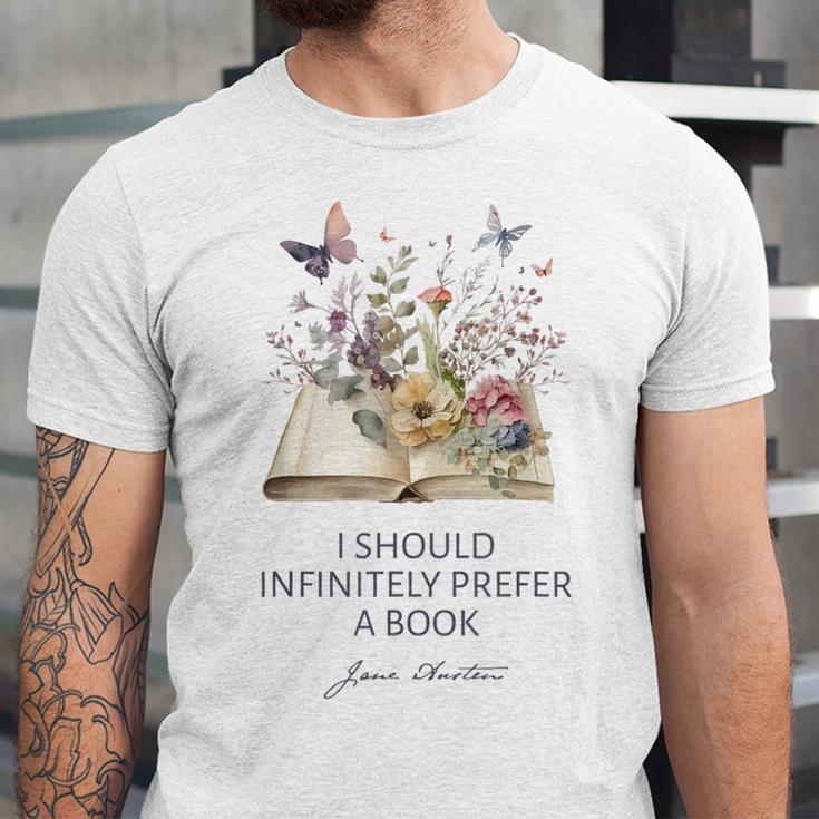 I Should Infinitely Prefer A Book Jane Austen Fan Woman Girl Unisex Jersey T-Shirt