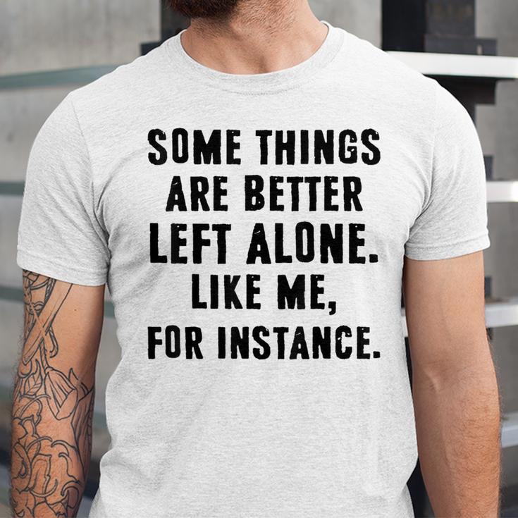 Introvert Antisocial Some Things Are Better Left Alone Unisex Jersey T-Shirt
