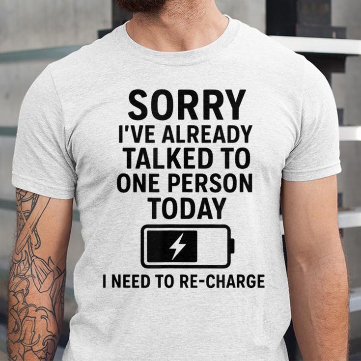Introvert Sorry I’Ve Already Talked To One Person Today Unisex Jersey T-Shirt Introvert Sorry I’Ve Already Talked To One Person Today Unisex Jersey T-Shirt