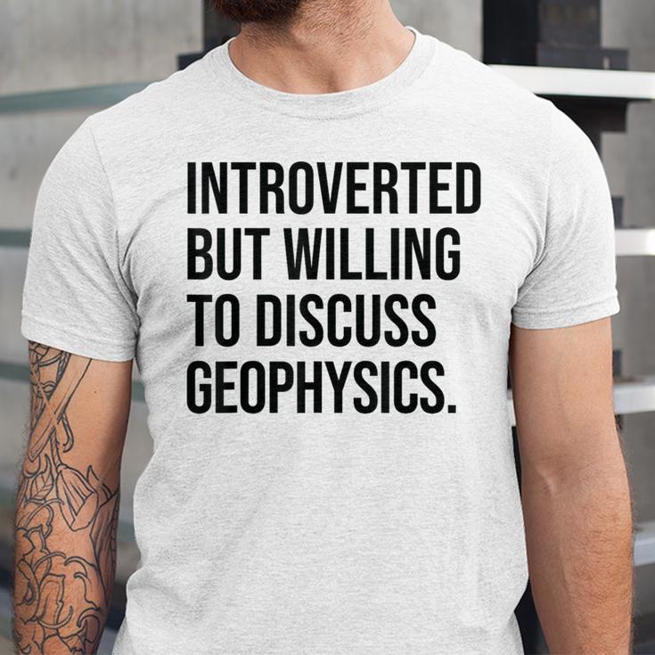 Introverted Geophysicist Geophysics Introvert Unisex Jersey T-Shirt Introverted Geophysicist Geophysics Introvert Unisex Jersey T-Shirt