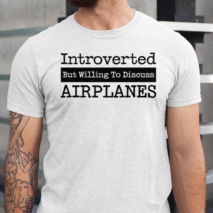 Introverted But Willing To Discuss Airplanes Aviation Unisex Jersey T-Shirt