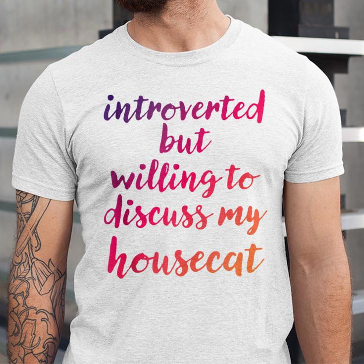 Introverted Willing To Discuss Housecat Introvert Unisex Jersey T-Shirt Introverted Willing To Discuss Housecat Introvert Unisex Jersey T-Shirt