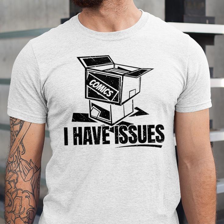 I Have Issues – Comic Book Collector Unisex Jersey T-Shirt