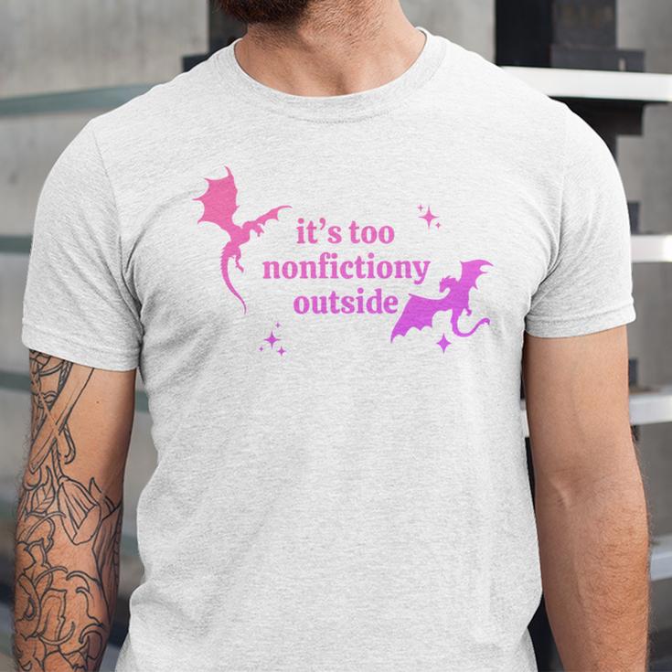 It's Too Nonfictiony Outside Bookish Unisex Jersey T-Shirt