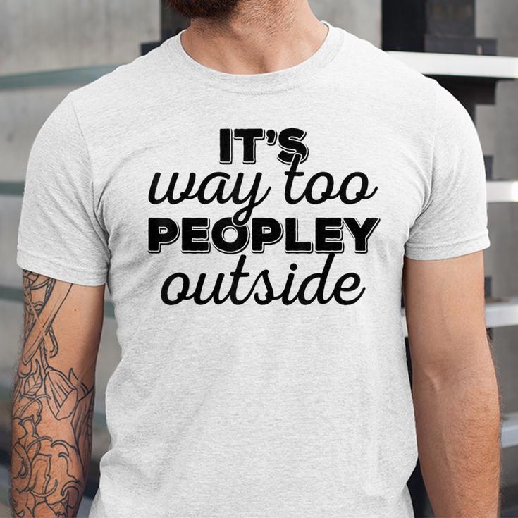 It's Way To Peopley Outside Introvert Unisex Jersey T-Shirt It's Way To Peopley Outside Introvert Unisex Jersey T-Shirt