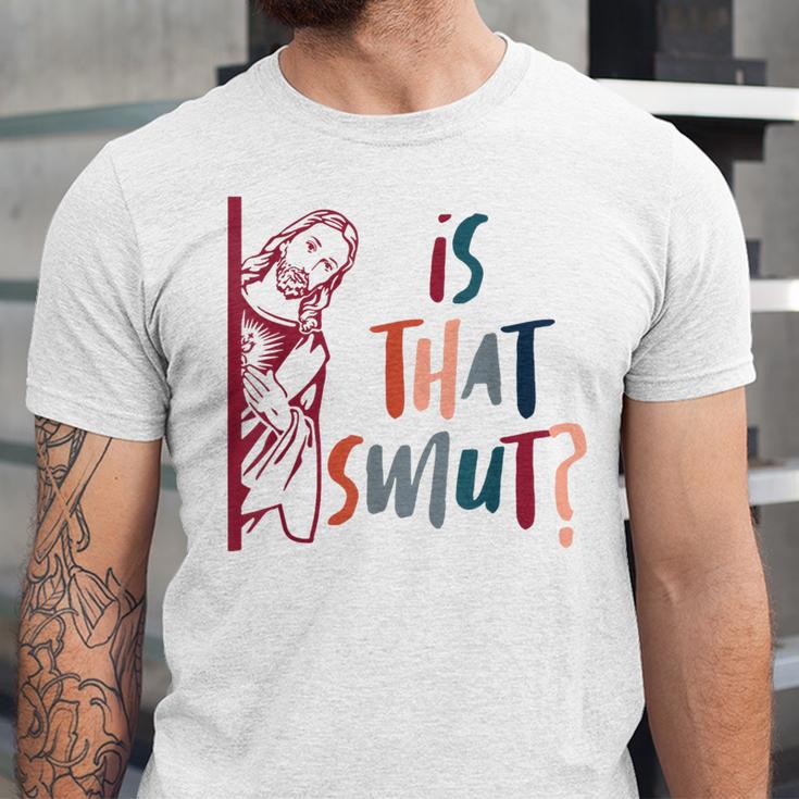 Jesus God Smut Reader Smut Reading Book Is That Smut Unisex Jersey T-Shirt