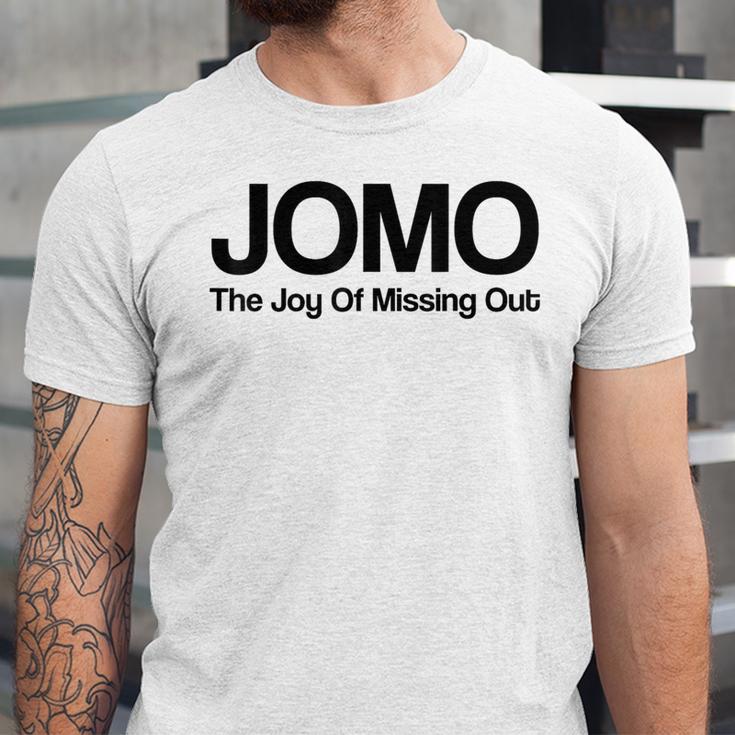 JOMO Joy Of Missing Out Fomo Fear Cozy Introvert Joke Unisex Jersey T-Shirt JOMO Joy Of Missing Out Fomo Fear Cozy Introvert Joke Unisex Jersey T-Shirt