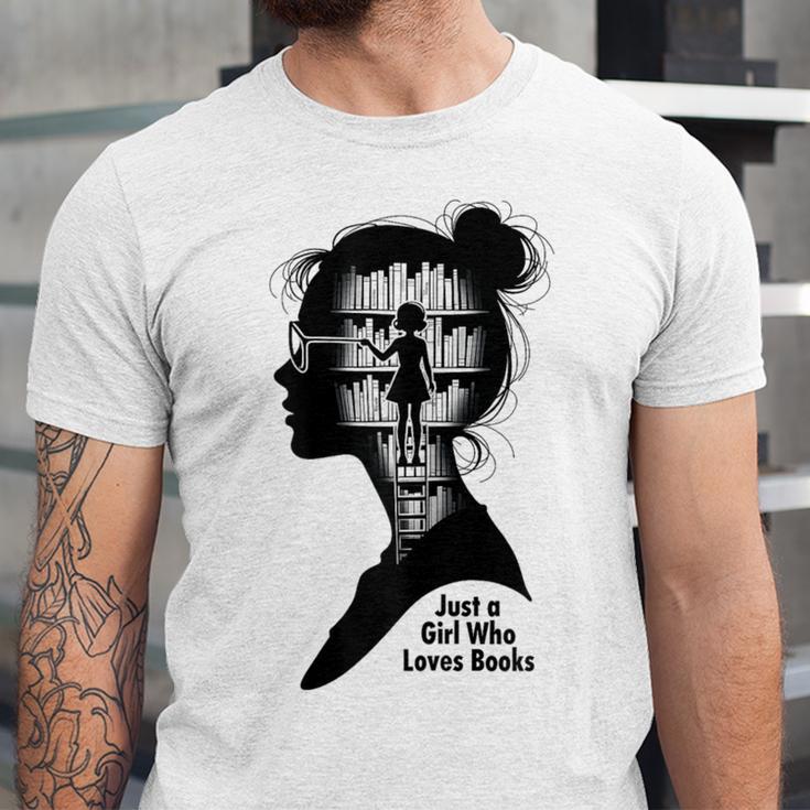 Just A Girl Who Loves Books Girls Books Lovers Unisex Jersey T-Shirt