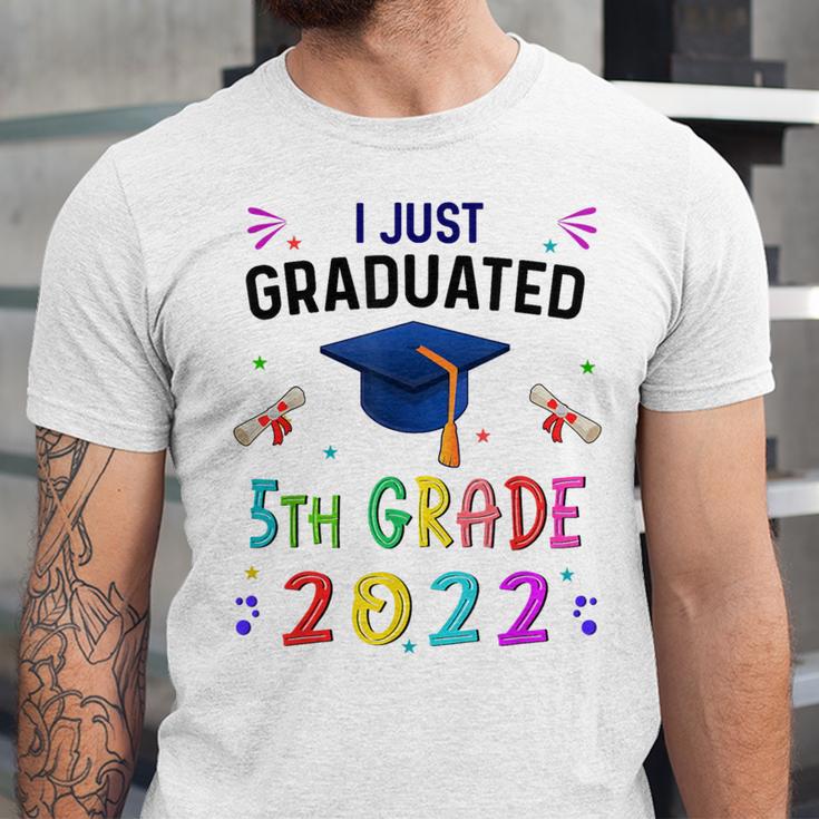 I Just Graduated 5th Grade Graduation Class 2022 Graduate Unisex Jersey T-Shirt