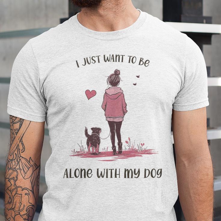 I Just Want To Be Alone With My Dog For Introvert Dog Mom Unisex Jersey T-Shirt I Just Want To Be Alone With My Dog For Introvert Dog Mom Unisex Jersey T-Shirt