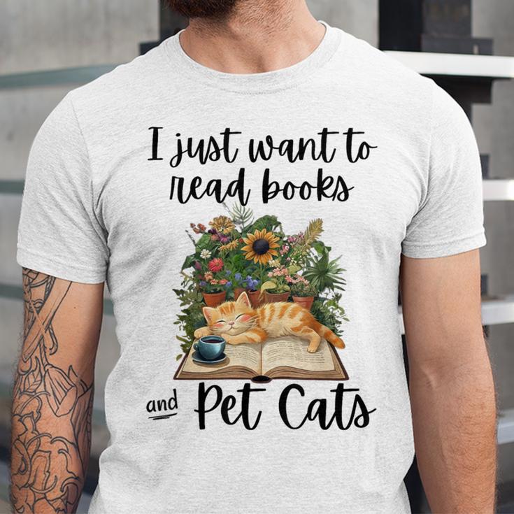 I Just Want To Read Books And Pet Cats Cat Lover Unisex Jersey T-Shirt