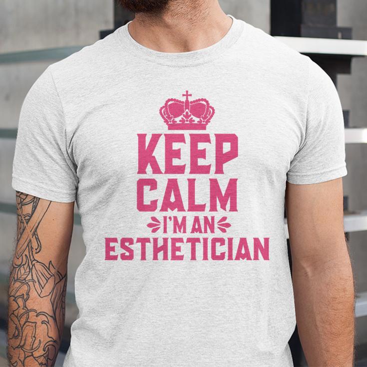 Keep Calm I'm An Esthetician Graduation Esthetician Premium Unisex Jersey T-Shirt