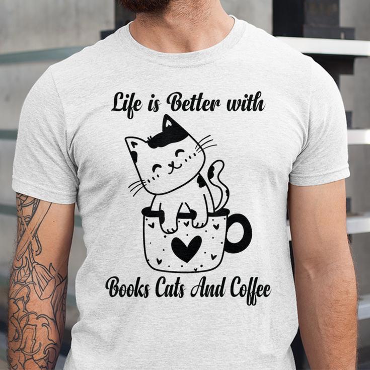 Life Is Better With Books Cats And Coffee Shirt Unisex Jersey T-Shirt