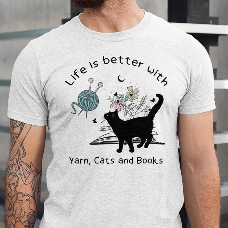 Life Is Better With Yarn Cats And Books Unisex Jersey T-Shirt