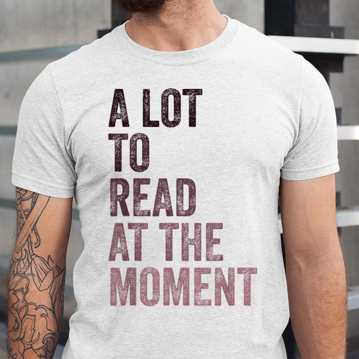 A Lot To Read At The Moment Book Reader Retro Reading Unisex Jersey T-Shirt