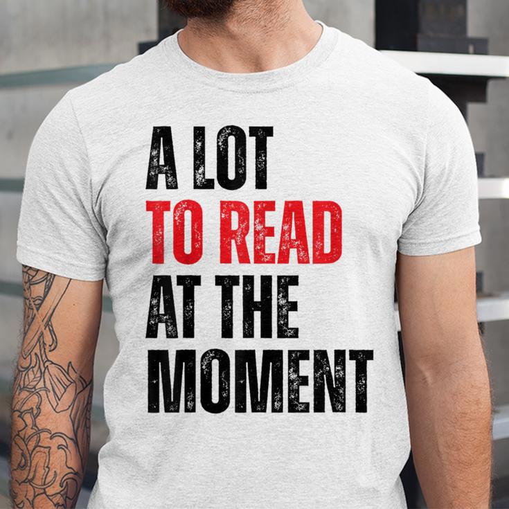 A Lot To Read At The Moment Reading Book Reader Nerd Unisex Jersey T-Shirt A Lot To Read At The Moment Reading Book Reader Nerd Unisex Jersey T-Shirt