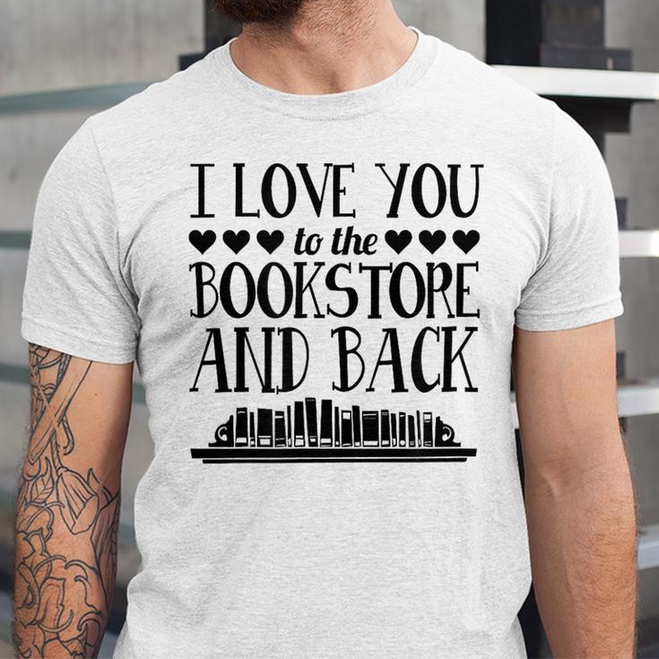 I Love You To The Bookstore And Back Unisex Jersey T-Shirt
