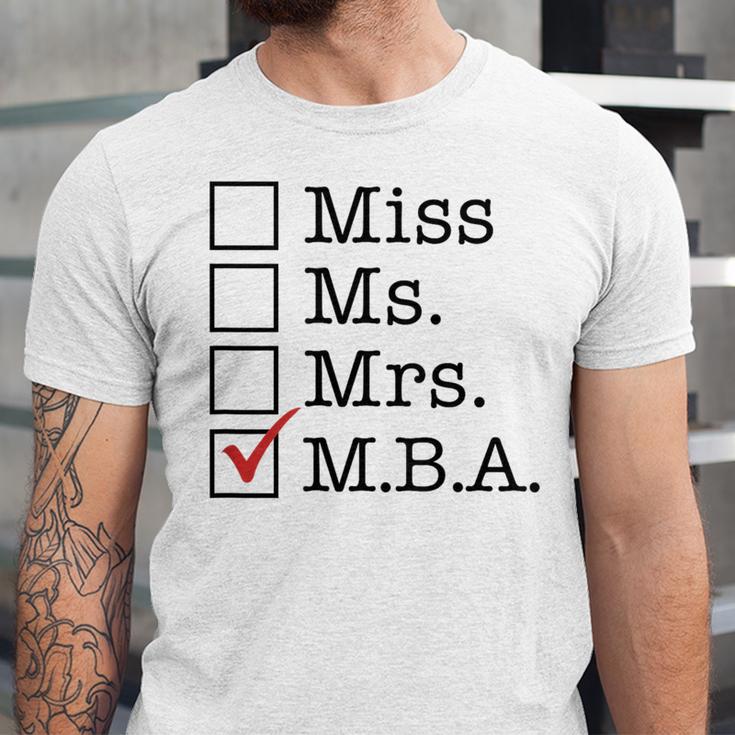 MBA Graduates Miss Ms Mrs MBA MBA Graduation Meme Unisex Jersey T-Shirt