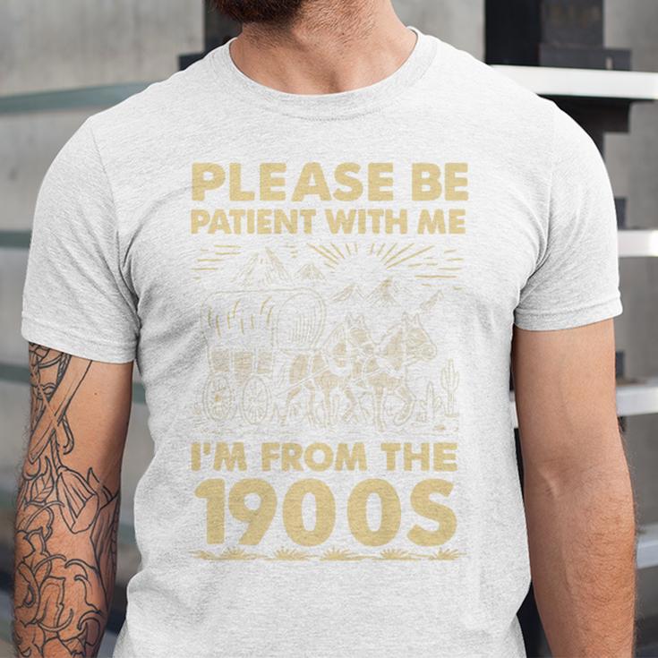 Men Women Please Be Patient With Me I'm From The 1900s Premium Unisex Jersey T-Shirt