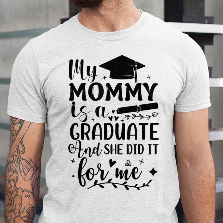 My Mommy Did It And She Did It Graduation Tee For Daughter Unisex Jersey T-Shirt
