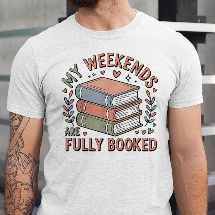 My Weekends Are Fully Booked Reading Book Lover Unisex Jersey T-Shirt