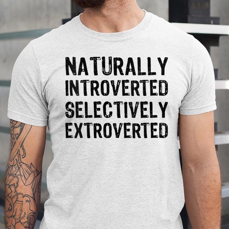 Naturally Introverted Selectively ExtrovertedIntrovert Joke Unisex Jersey T-Shirt