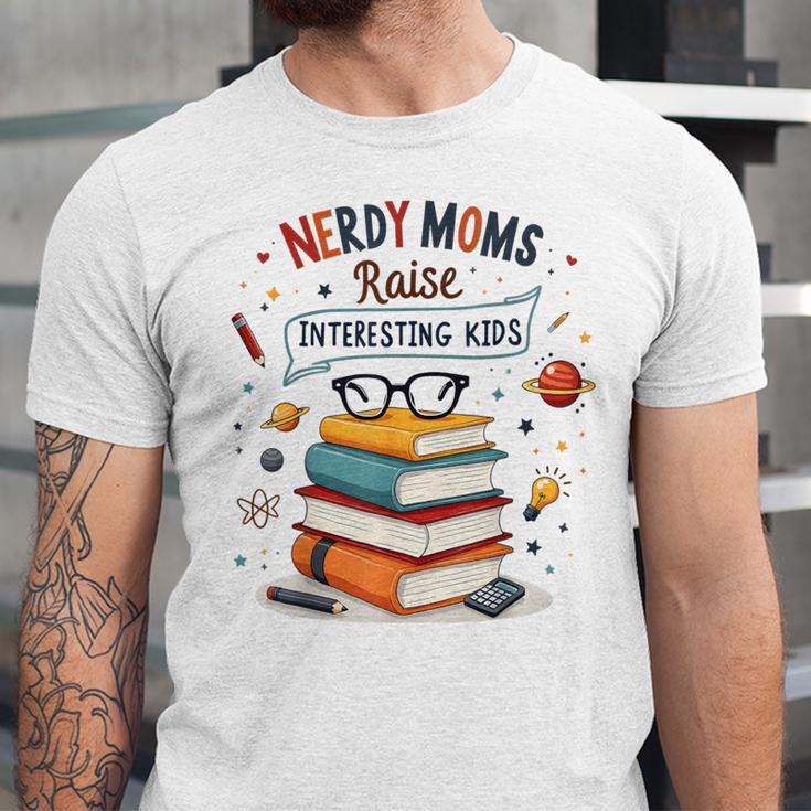 Nerdy Moms Raise Interesting Kids Books Science Unisex Jersey T-Shirt