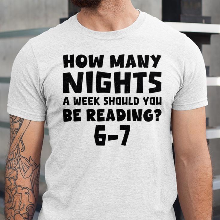How Many Nights A Week Should You Be Reading 6-7 Book Lover Unisex Jersey T-Shirt