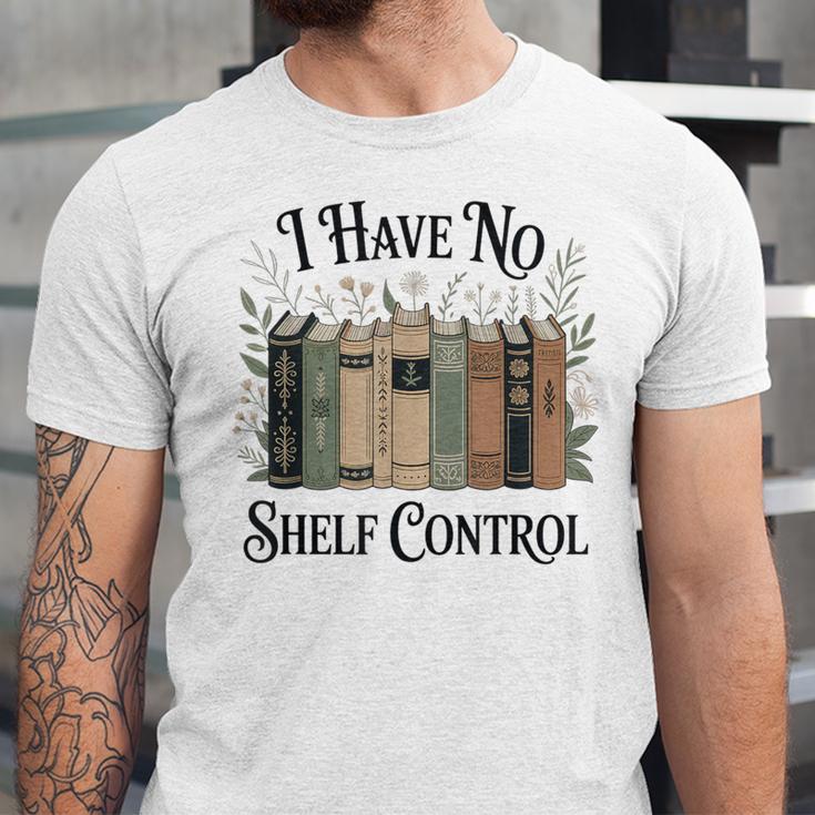 I Have No Shelf Control Book Lover Pun Reader Humor Unisex Jersey T-Shirt