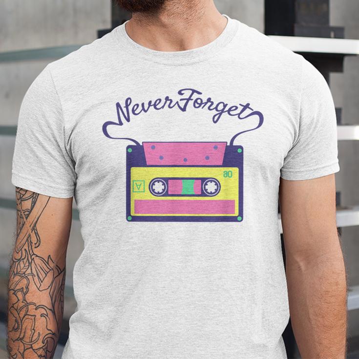 Nostalgia 1980s 80s 90s Costume Party Never Forget Unisex Jersey T-Shirt