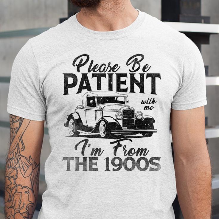 Be Patient With Me I'm From The 1900s Cool Vintage Car Lover Unisex Jersey T-Shirt