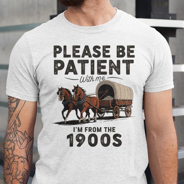 Be Patient With Me I'm From The 1900s Horse-Drawn Wagon Unisex Jersey T-Shirt