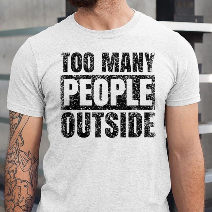Too Many People Outside Introvert Introverted Shy Shyness Unisex Jersey T-Shirt