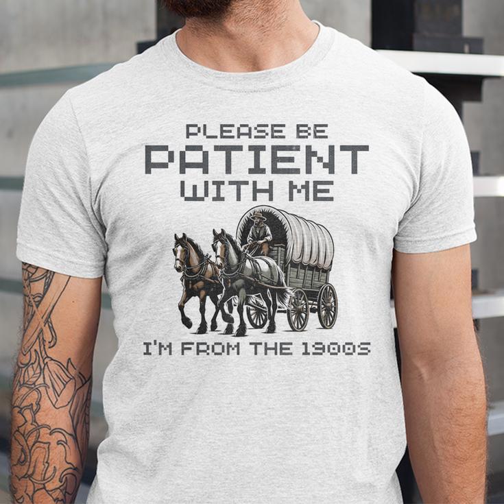 Please-Be-Patient-With-Me I'm From The 1900s Unisex Jersey T-Shirt